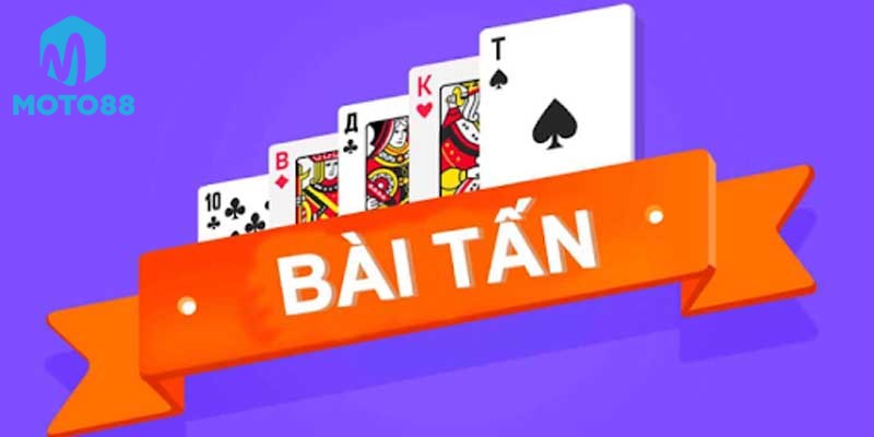 Tổng quan về Bài Tấn và nền tảng Moto88