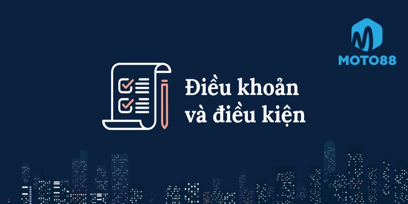Vai trò và ý nghĩa của điều khoản và điều kiện tại Moto88
